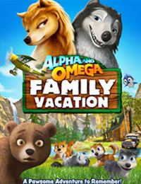 Alpha And Omega: Family Vacation